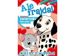 Kolorowanka SKRZAT Ale frajda! Wykoloruj zwierzaki domowe