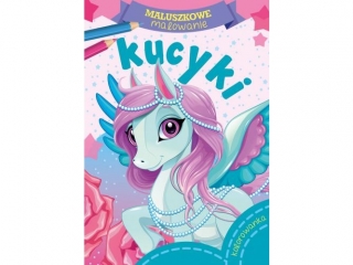 Kolorowanka SKRZAT Maluszkowe malowanie - Kucyki
