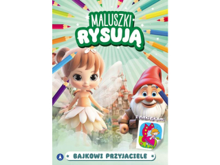 Kolorowanka SKRZAT Maluszki rysują - Bajkowi przyjaciele